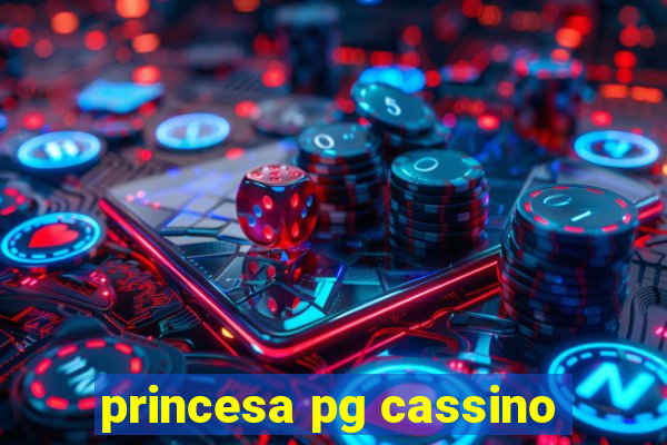 princesa pg cassino